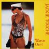 Jackie Touché – Watch Out